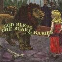 GOD BLESS THE BLAKE BABIES