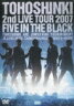 2nd LIVE TOUR 2007 Five in the Black/東方神起