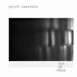 out of noise [ <strong>坂本龍一</strong> ]