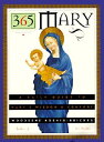 365 Mary: A Daily Guide to Mary's Wisdom and Comfort[m]