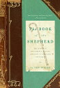 The Book of the Shepherd: The Story of One Simple Prayer, and How It Changed the World[m]