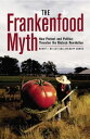 The Frankenfood Myth: How Protest and Politics Threaten the Biotech Revolution[ν]