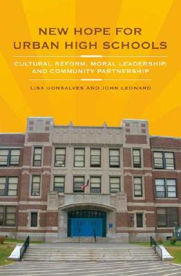 New Hope for Urban High Schools: Cultural Reform, Moral Leadership, and Community Partnership