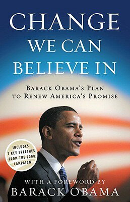 Change We Can Believe in: Barack Obama's Plan to Renew America's Promise【送料無料】