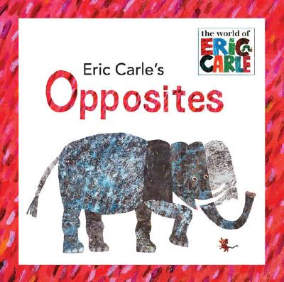 【バーゲン本】 Eric Carle's Opposites[洋書] [ ERIC CARLE ]