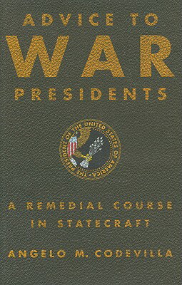 Advice to War Presidents: A Remedial Course in Statecraft【送料無料】