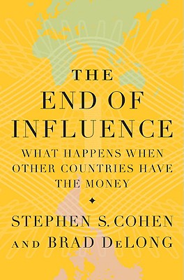 The End of Influence: What Happens When Other Countries Have the Money