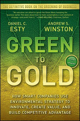 Green to Gold: How Smart Companies Use Environmental Strategy to Innovate, Create Value, and B[ν]