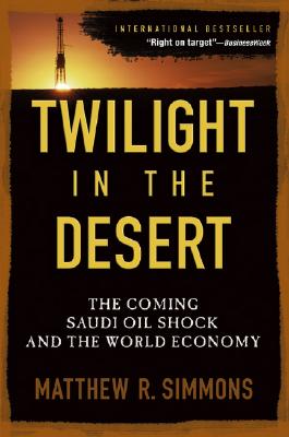 ̵Twilight in the Desert: The Coming Saudi Oil Shock and the World Economy