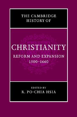 The Cambridge History of Christianity: Reform and Expansion 1500-1660