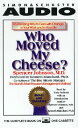 ̵Who Moved My Cheese: An Amazing Way to Deal with Change in Your Work and in Your Life