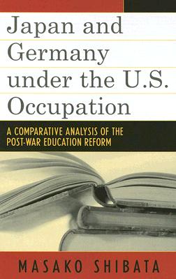Japan and Germany Under the U.S. Occupation: A Comparative Analysis of Post-War Education Reform