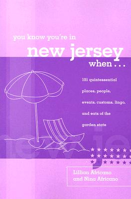 You Know You're in New Jersey When...: 101 Quintessential Places, People, Events, Customs, Lingo, an【送料無料】