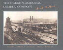 The Oregon-American Lumber Company: Aint No More [With Fold Out Map][ν]