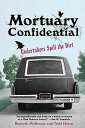 Mortuary Confidential: Undertakers Spill the Dirt