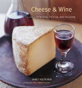 ̵Cheese  Wine: A Guide to Selecting, Pairing, and Enjoying