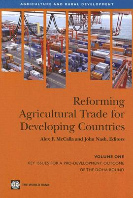 Reforming Agricultural Trade for Developing Countries: Key Issues for a Pro-Development Outcome of t