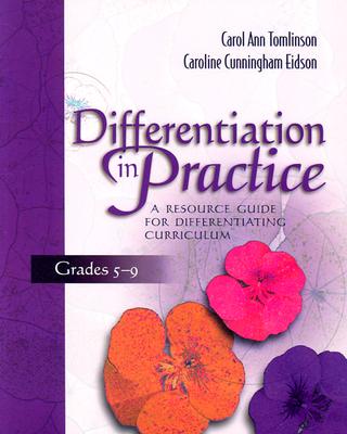 Differentiation in Practice, Grades 5-9: A Resource Guide for Differentiating Curriculum