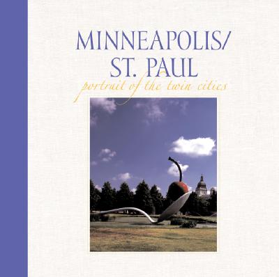 Minneapolis/St. Paul: Portrait of the Twin Cities
