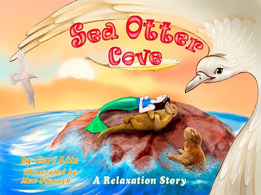 Sea Otter Cove: A Relaxation Story, Introducing Deep Breathing to Decrease Anxiety, Stress and Anger