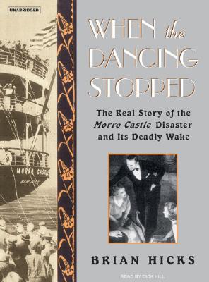 When the Dancing Stopped: The Real Story of the Morro Castle Disaster and Its Deadly Wake【送料無料】