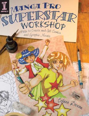 ̵Manga Pro Superstar Workshop: How to Create and Sell Comics and Graphic Novels