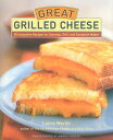 ̵Great Grilled Cheese: 50 Innovative Recipes for Stovetop, Grill, and Sandwich Maker