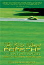 The Gold-Plated Porsche: How I Sank a Small Fortune Into a Used Car, and Other Misadventures