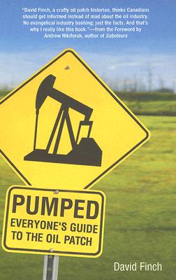 Pumped: Everyone's Guide to the Oil Patch