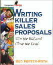 Writing Killer Sales Proposals: Win the Bid  Close the Deal[ν]