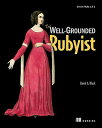 【送料無料】The Well-Grounded Rubyist [ David A. Black ]