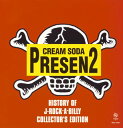 CREAM SODA PRESEN2::HISTORY OF J-ROCK-A-BILLY COLLECTORS EDITION