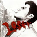 【楽天ブックスならいつでも送料無料】Loser [ 矢沢永吉 ]