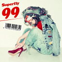 99(通常盤)/Superfly【1000円以上送料無料】