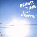 【中古】 BRIGHT TIME /EGO-WRAPPIN’ 【中古】afb
