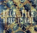 【中古】 HURRY　UP　MODE／BUCK－TICK