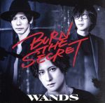 【<strong>中古</strong>】 BURN　THE　SECRET（初回限定盤）（DVD付）／WANDS