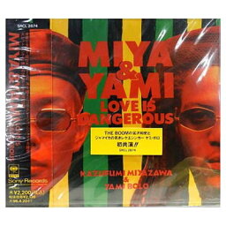 【中古】LOVE IS DANGEROUS [Audio CD] MIYA & YAMI; YAMI BOLO; <strong>宮沢和史</strong> and 朝本浩文