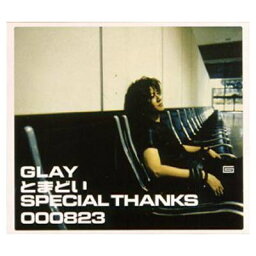 【中古】とまどい/SPECIAL THANKS [Audio CD] GLAY; TAKURO; JIRO and 佐久間正英