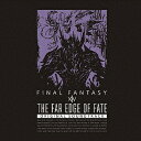 THE FAR EDGE OF FATE:FINAL FANTASY XIV ORIGINAL SOUNDTRACK(映像付サントラ/Blu-ray Disc Music)【2500円以上送料無料】