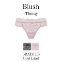 ■ブラデリスニューヨークゴールドレーベル Blush Thong(ブラッシュ タンガ) BRADELIS Gold Label BRNY