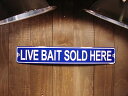 Xg[gŔ@LIVE BAIT SOLD HERE@-a܂-