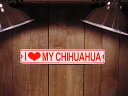 Xg[gŔ@I LOVE MY CHIHUAHUA@-ACEuE}CE`-