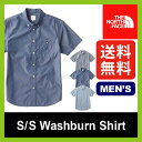 【30%OFF】ノースフェイス S/S ウォッシュバーンシャツ 【送料無料】 【正規品】THE NORTH FACE シャツ 半袖 タウンユース 男性 メンズ S/S Washburn Shirtセール SALE