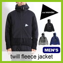 【20%OFF】and wander アンドワンダー ツイルフリースジャケット 【送料無料】 メンズ アウター 防寒 ツイル フリース ジャケット 登山 キャンプ【CP】