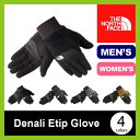 【10%OFF】ノースフェイス デナリイーチップ グローブ THE NORTH FACE Denali Etip Glove メンズ レディース 【送料無料】 手袋 グローブ アウトドア キャンプ 防寒 保温 あたたかい 女性 男性 女物 男物