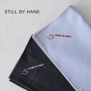 【全品ポイント10倍】スティルバイハンド STILL BY HAND オリジナル ハンカチ HAND in hand コットン ハンカチーフ レディース メンズ 2020秋冬 雑貨 アクセサリー プレゼント ギフト 20222 20223 【メール便可】 0727