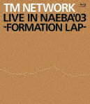 <strong>TM</strong>　NETWORK／LIVE　IN　NAEBA　’03　－FORMATION　LAP－ (デビュー<strong>40周年</strong>記念／60分/)[YRXN-80018]【発売日】2024/1/17【Blu-rayDisc】