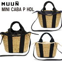 MUUN ムーニュ かごバッグ MINI CABA