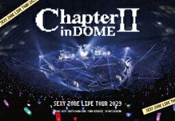 【ブルーレイ】SEXY　ZONE　LIVE　TOUR　2023　ChapterII　in　DOME　Sexy　Zone